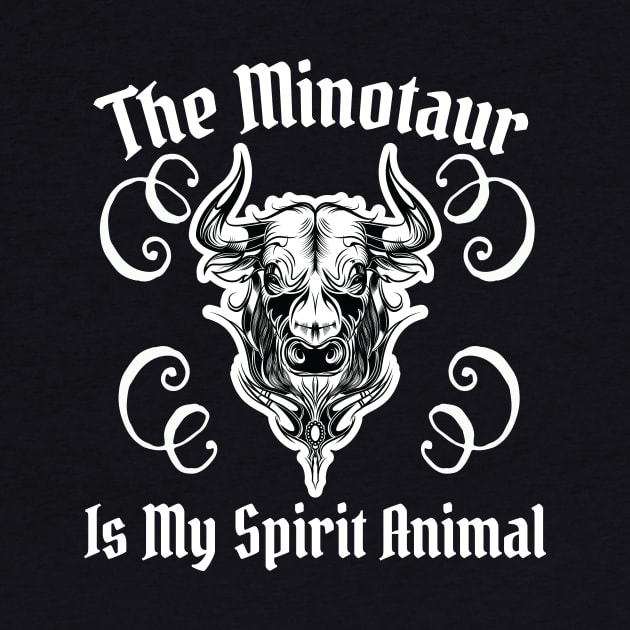 The Minotaur Is My Spirit Animal Ancient Greek Mythology Gift by Tracy